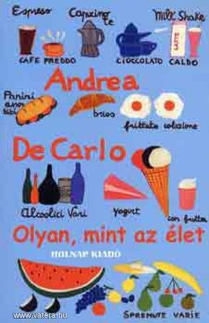Andrea De Carlo: Olyan, mint az élet