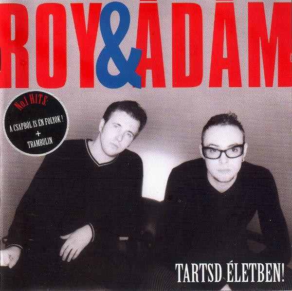 Roy&Ádám: Tartsd Életben!