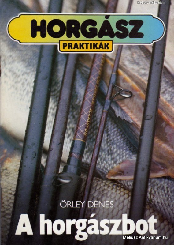 Örley Dénes: A horgászbot