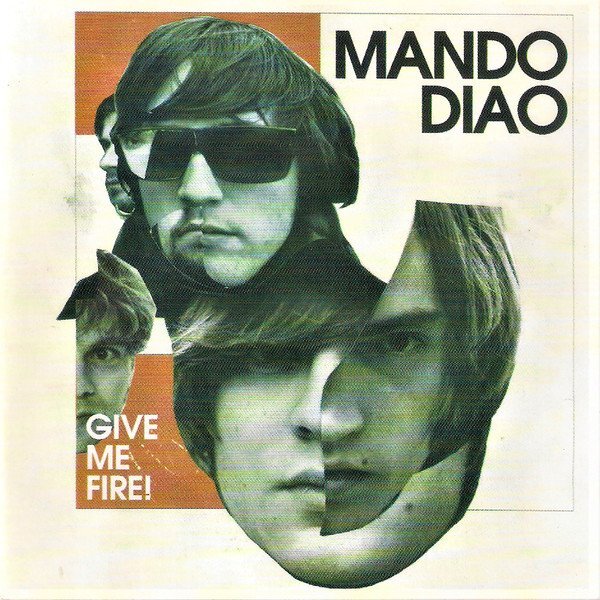 MANDO DIAO - GIVE ME FIRE