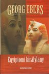 Georg Ebers: Egyiptomi királylány (2000)