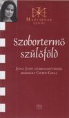 Szobortermő szülőföld (dedikált)