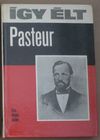 Halász Zoltán: Így élt Pasteur