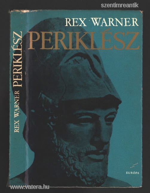 Rex Warner - Periklész (regényes életrajz)