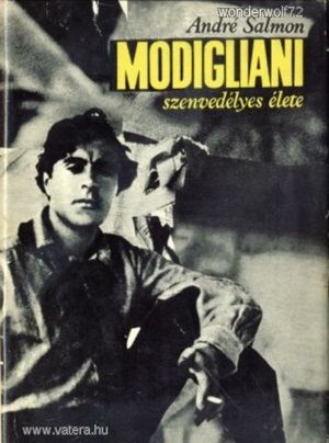 André Salmon: Modigliani szenvedélyes élete