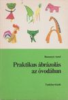 Praktikus ábrázolás az óvodában