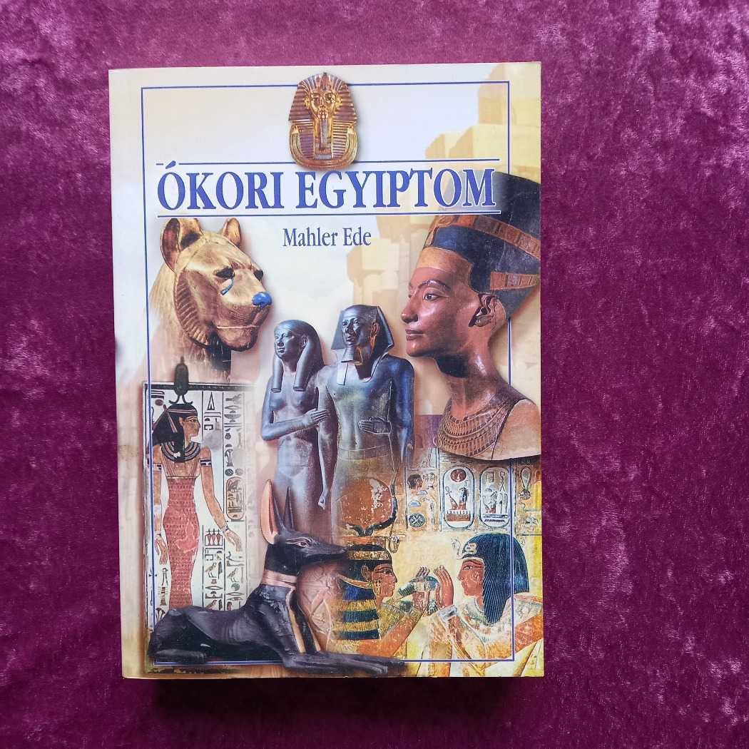Mahler Ede: Ókori Egyiptom