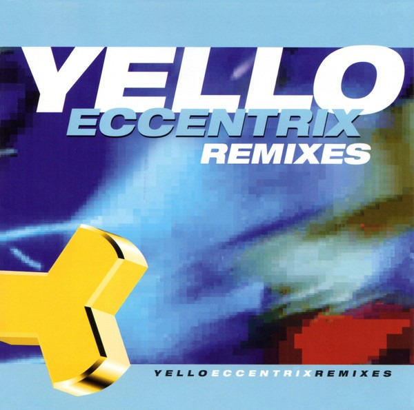 Yello - Eccentrix Remixes CD