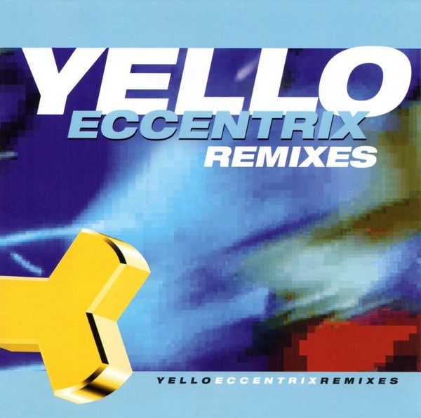 Yello - Eccentrix Remixes CD