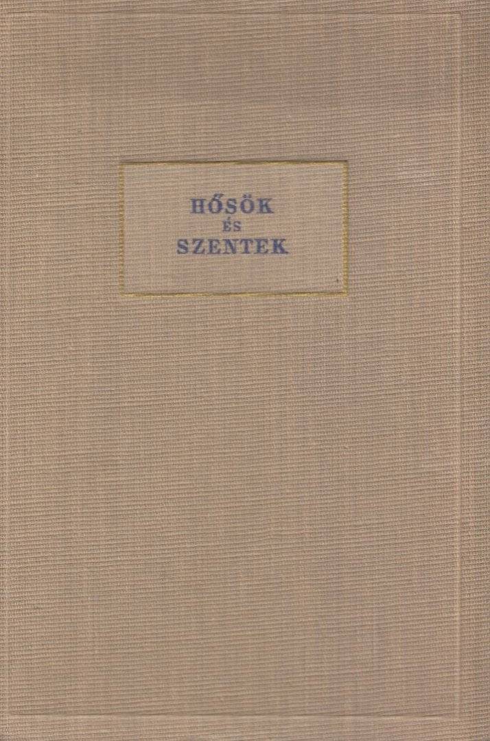 Hősök és szentek