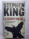 STEPHEN KING A REMÉNY RABJAI