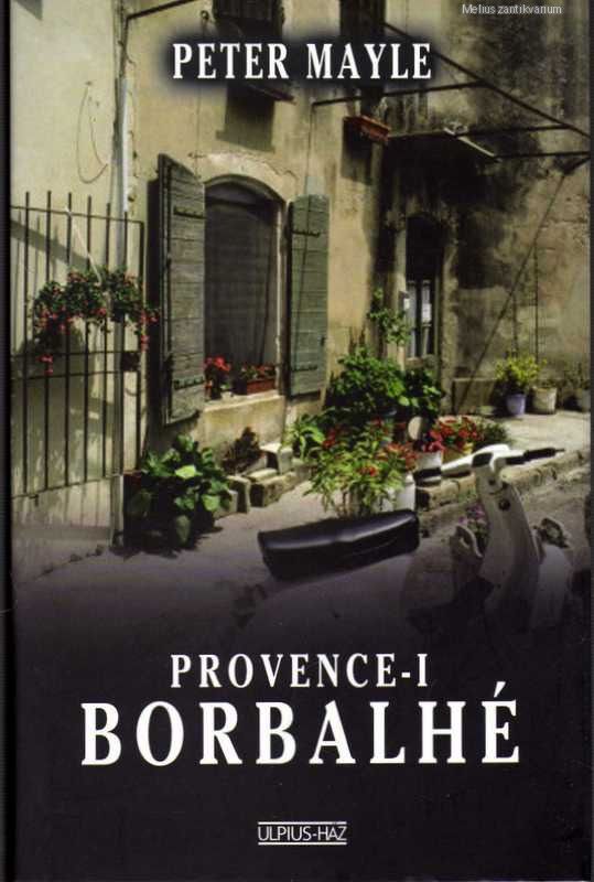 Peter Mayle: Provence-i borbalhé