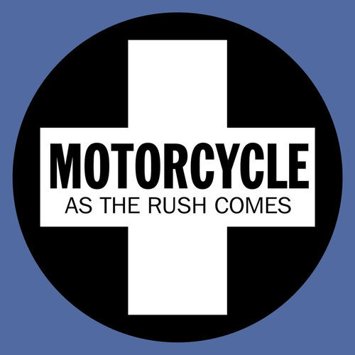 Motorcycle: As The Rush Comes