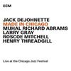 JACK DEJOHNETTE - Made In Chicago CD