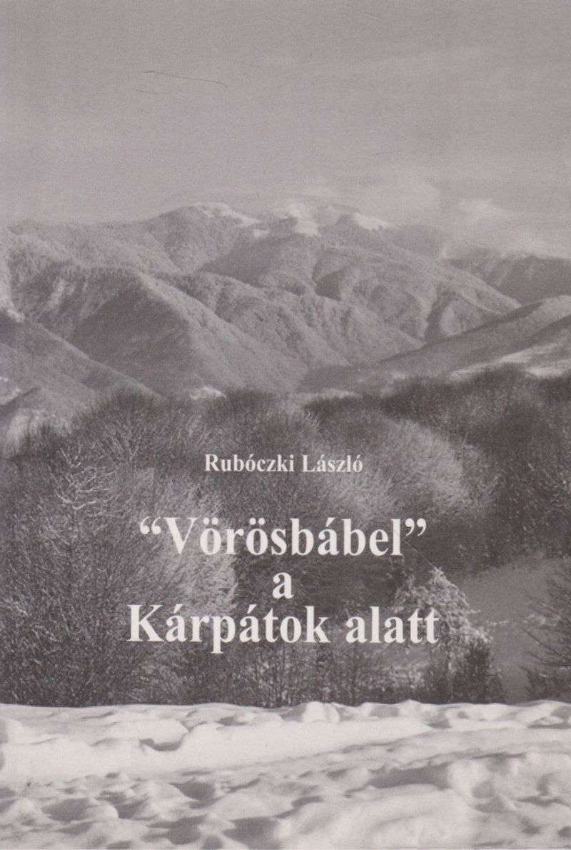 "Vörösbábel" a Kárpátok alatt