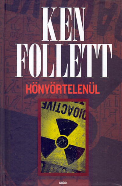 Ken Follett - Könyörtelenül
