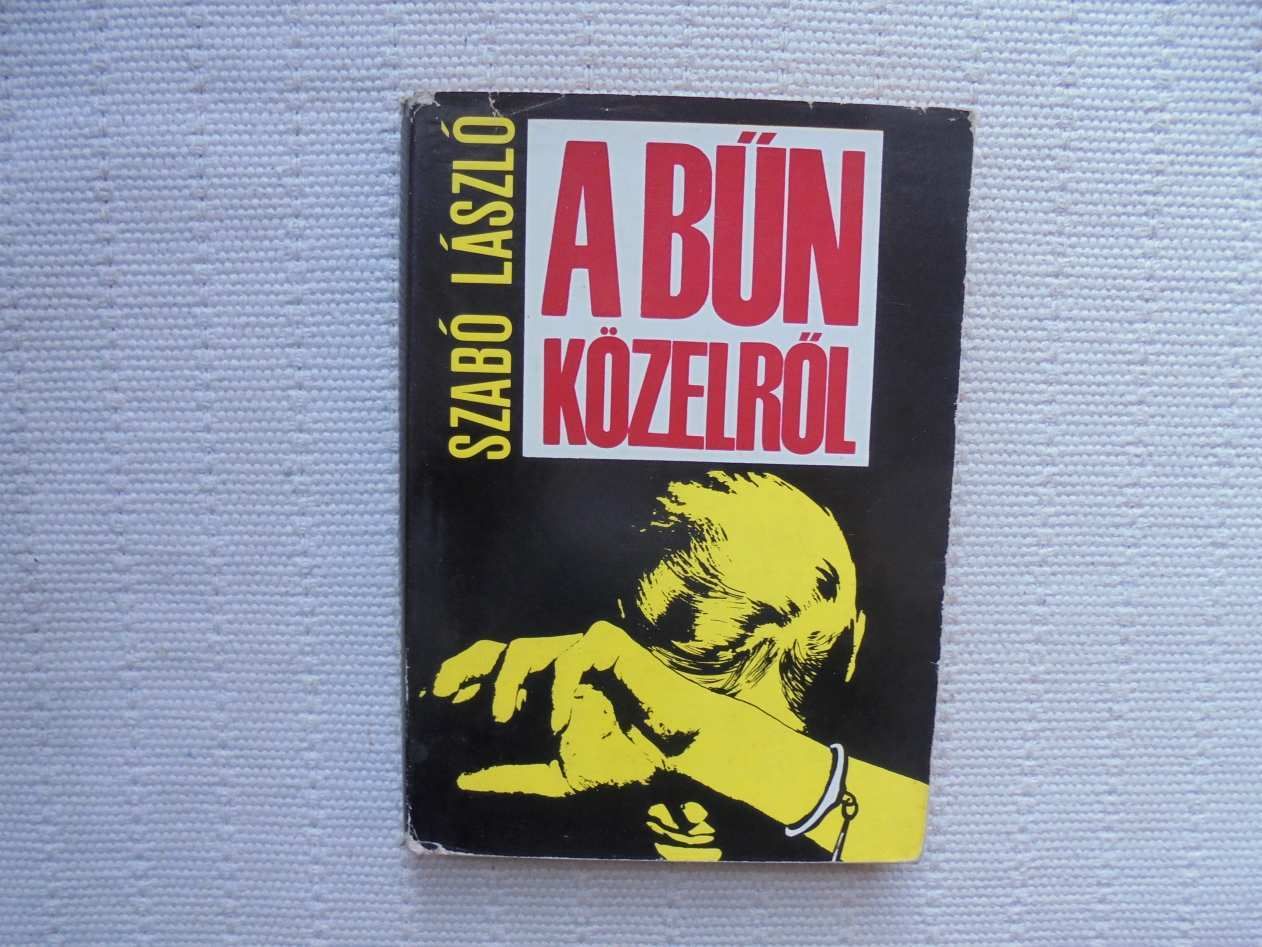 Szabó László : A bűn közelről