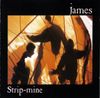 James - Strip-Mine CD