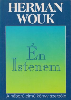 Herman Wouk: Én Istenem