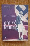 Anna Funder Amivé lettünk