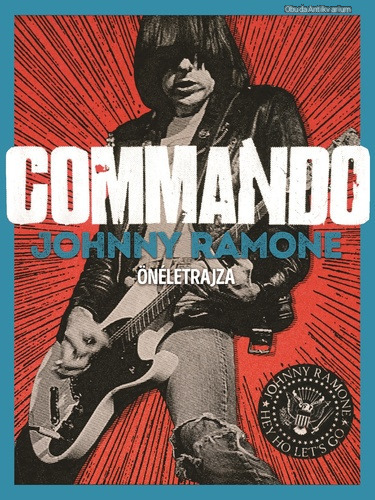 Johhny Ramone: önéletrajza * Commando * Ramones