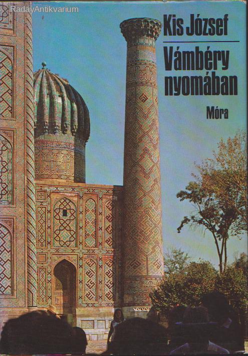 Kis József: Vámbéry nyomában