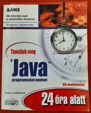 Rogers Codenhead - Tanuljuk meg a Java programozási nyelvet 24 óra alatt
