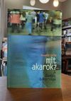 Anselm Grün: Mit akarok?