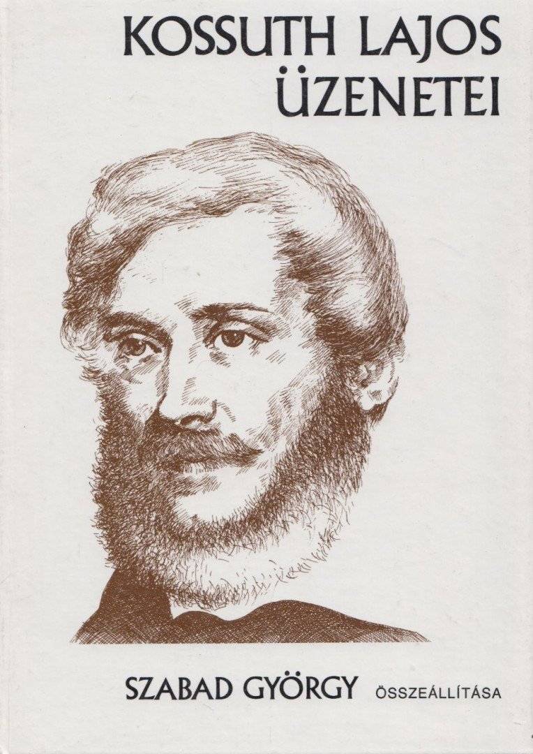 Kossuth Lajos üzenetei