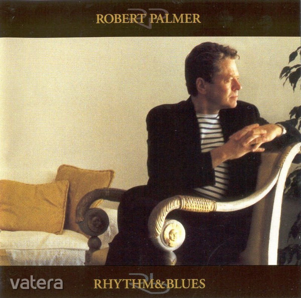 Robert Palmer - Rhythm & Blues CD