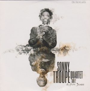 Sonny Troupé Quartet: Reflets Denses (CD) (ÚJ) (PROMO)
