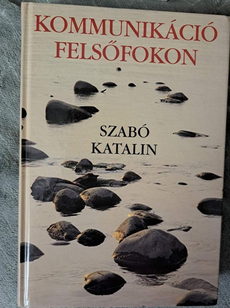 Szabó Katalin: Kommunikáció felsőfokon