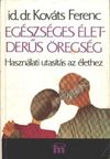 Egészséges élet - derűs öregség