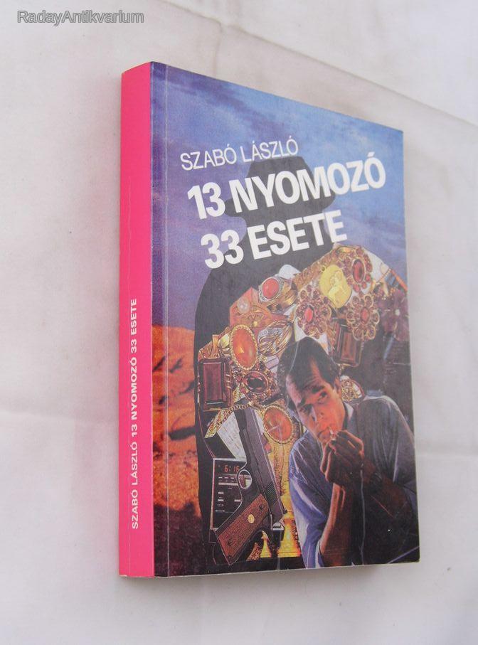 Szabó László: 13 nyomozó 33 esete