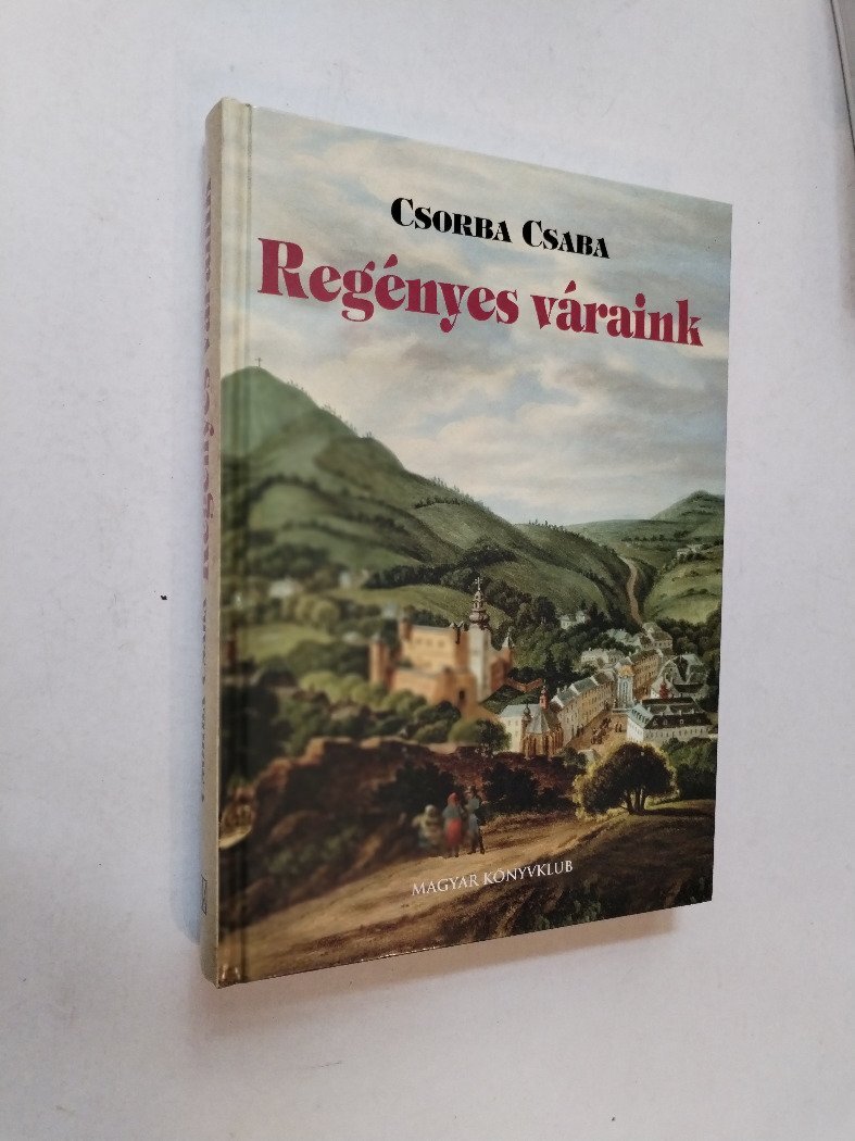 Csorba Csaba: Regényes váraink  (*55)